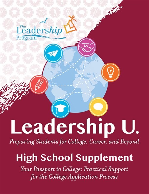 Leadership U.: Preparing Students for College, Career, and Beyond: High School Supplement: Your Passport to College: Practical Support for the College (Paperback)