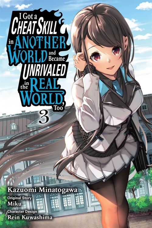 I Got a Cheat Skill in Another World and Became Unrivaled in the Real World, Too, Vol. 3 (Manga) (Paperback)