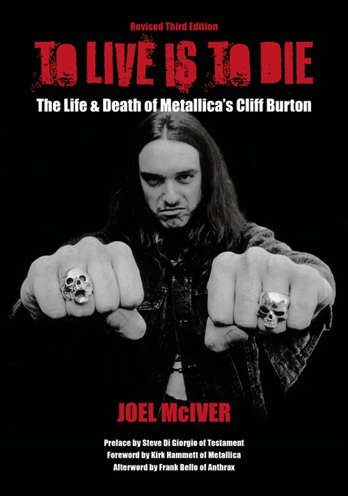 To Live Is To Die : The Life & Death Of Metallicas Cliff Burton (Paperback, 3 Revised edition)