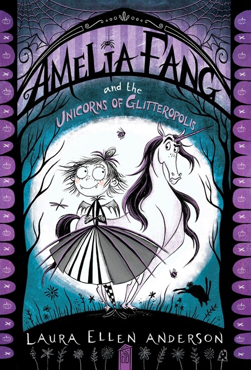Amelia Fang and the Unicorns of Glitteropolis (Paperback)