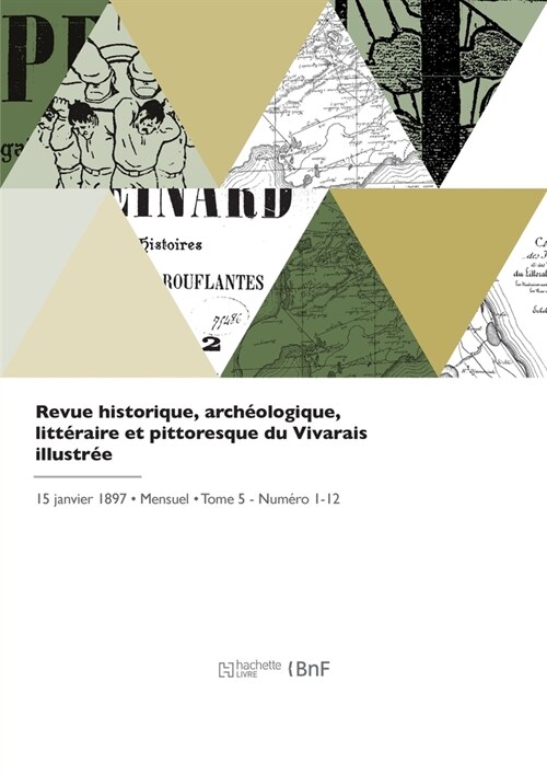 Revue historique, arch?logique, litt?aire et pittoresque du Vivarais illustr? (Paperback)