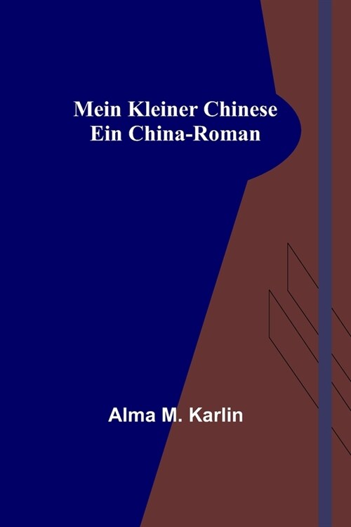 Mein kleiner Chinese: Ein China-Roman (Paperback)