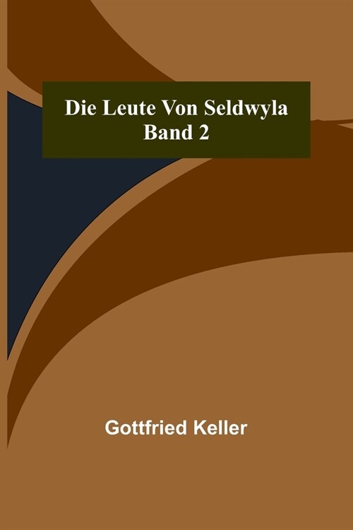 Die Leute von Seldwyla; Band 2 (Paperback)