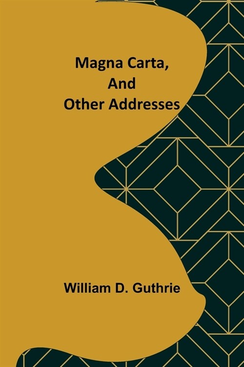 Magna Carta, and Other Addresses (Paperback)