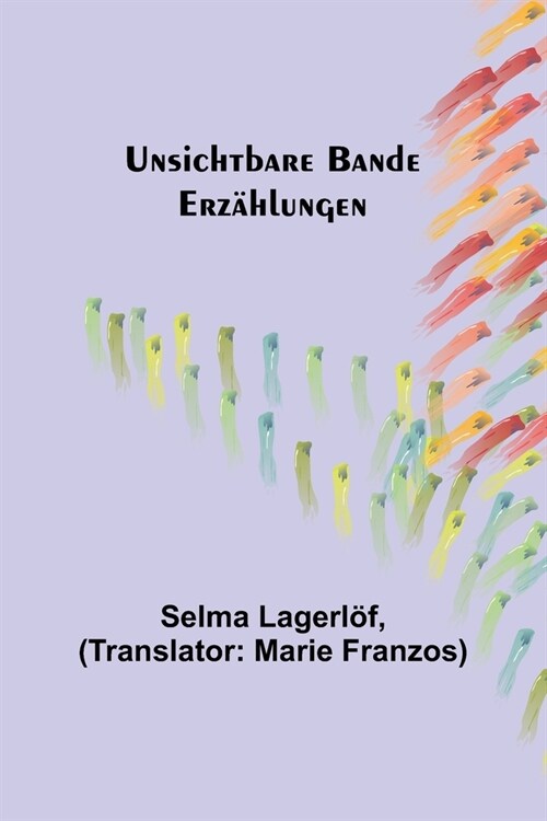 Unsichtbare Bande: Erz?lungen (Paperback)