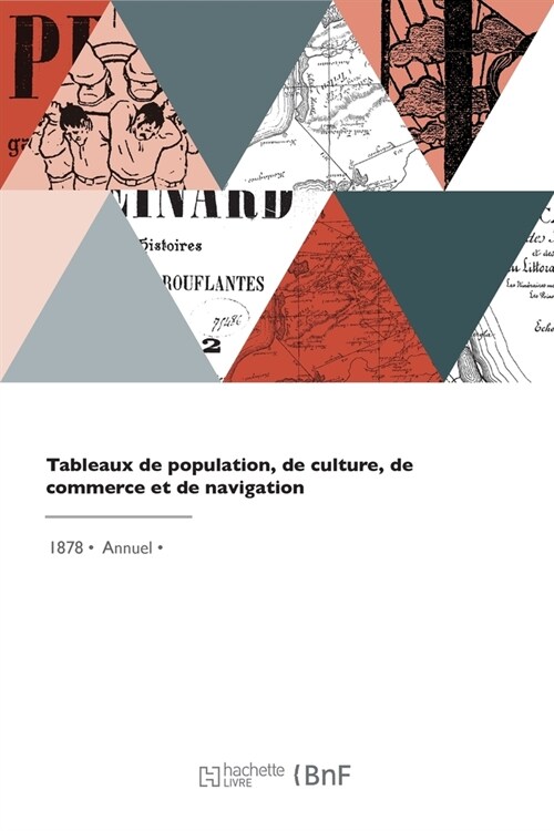 Tableaux de population, de culture, de commerce et de navigation (Paperback)