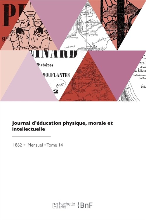 Journal d?ucation physique, morale et intellectuelle (Paperback)