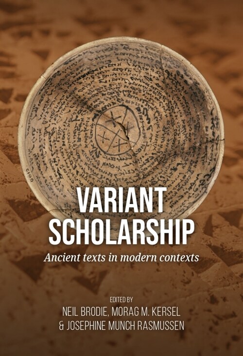 Variant Scholarship: Ancient Texts in Modern Contexts (Hardcover)