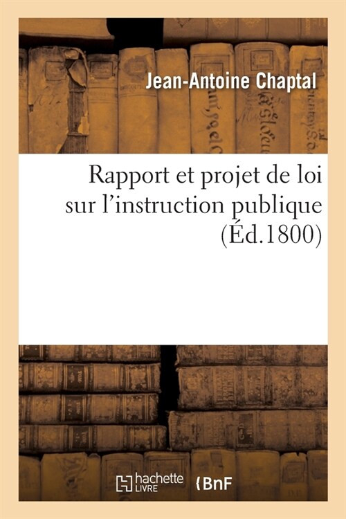 Rapport et projet de loi sur linstruction publique (Paperback)