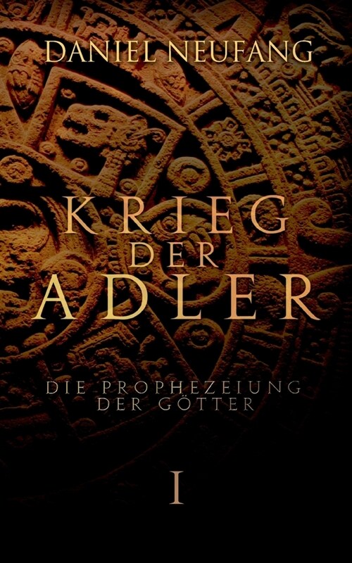 Krieg der Adler: Die Prophezeiung der G?ter (Paperback)