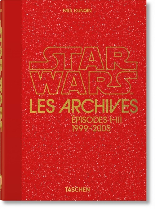 Les Archives Star Wars. 1999-2005. 40th Ed. (Hardcover)
