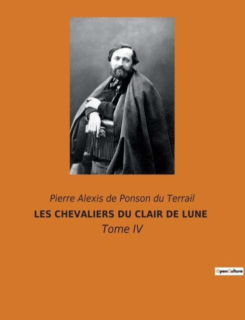 Les Chevaliers Du Clair de Lune: Tome IV (Paperback)
