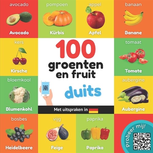 100 groenten en fruit in duits: Tweetalig fotoboek for kinderen: nederlands / duits met uitspraken (Paperback)