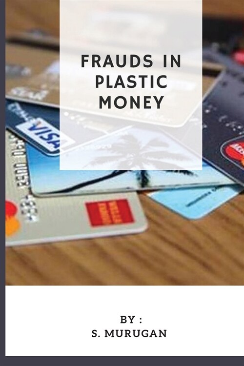 Frauds in Plastic Money (Paperback)