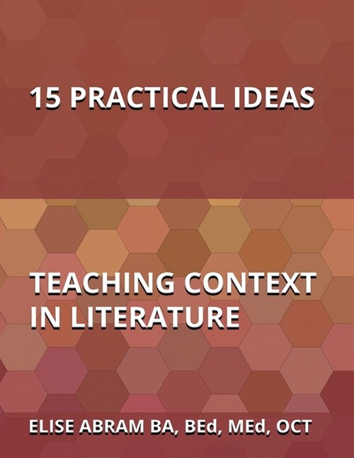 15 Practical Ideas for Teaching Context in Literature (Paperback)