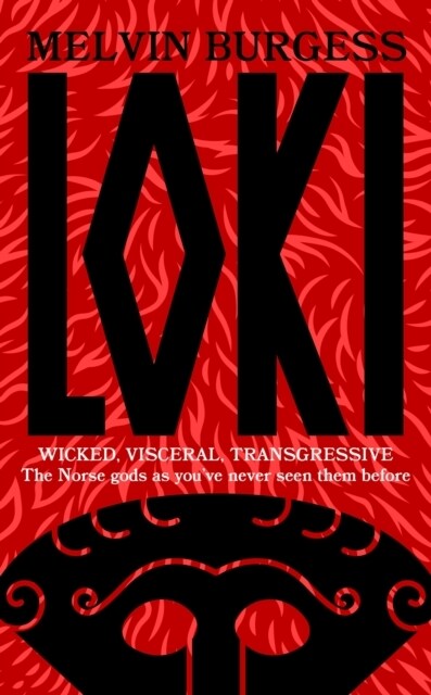 Loki : WICKED, VISCERAL, TRANSGRESSIVE: Norse gods as youve never seen them before (Hardcover)