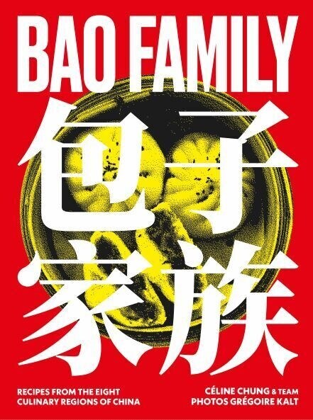 Bao Family : Recipes from the eight culinary regions of China (Hardcover)