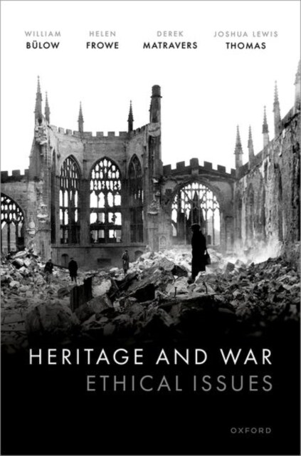 Heritage and War : Ethical Issues (Hardcover)