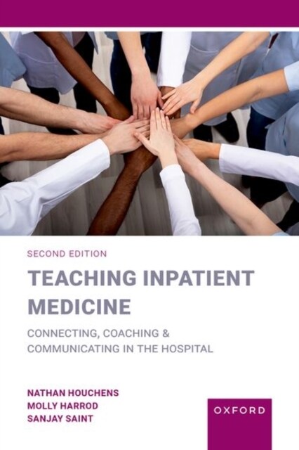 Teaching Inpatient Medicine: Connecting, Coaching, and Communicating in the Hospital (Paperback, 2)