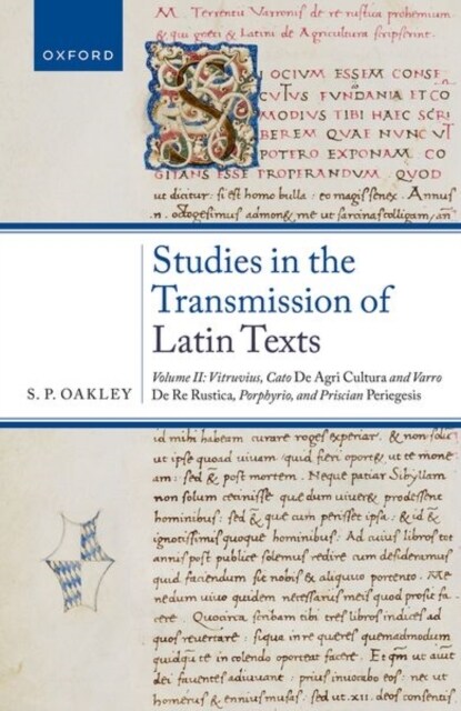 Studies in the Transmission of Latin Texts : Volume II: Vitruvius, Cato, De agricultura and Varro, De re rustica, Porphyrio, and Priscian, Periegesis (Hardcover)