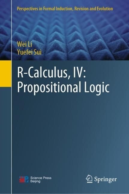 R-calculus, IV: Propositional logic (Hardcover)