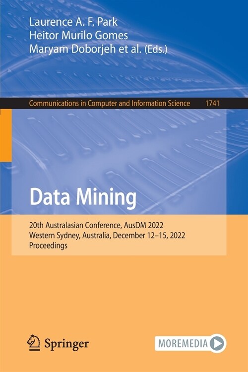 Data Mining: 20th Australasian Conference, Ausdm 2022, Western Sydney, Australia, December 12-15, 2022, Proceedings (Paperback, 2022)