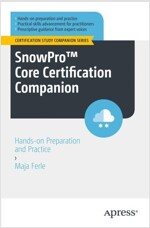 Snowpro(tm) Core Certification Companion: Hands-On Preparation and Practice (Paperback)