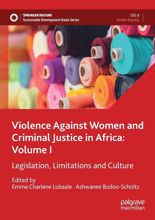 Violence Against Women and Criminal Justice in Africa: Volume I: Legislation, Limitations and Culture (Paperback, 2022)