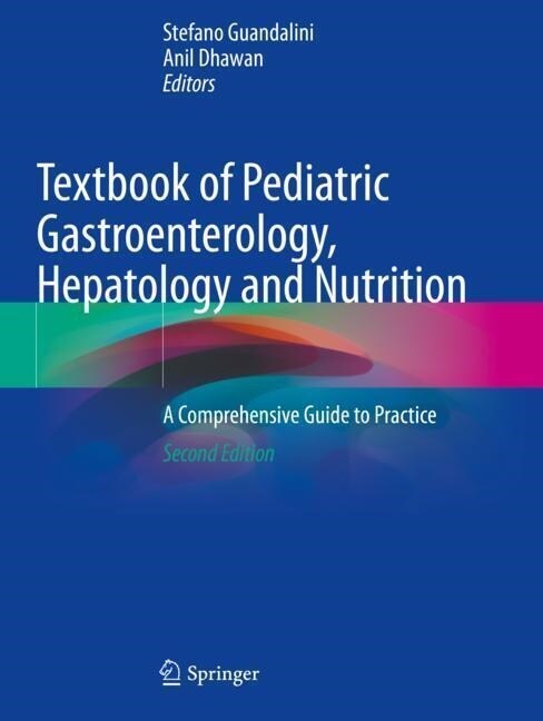 Textbook of Pediatric Gastroenterology, Hepatology and Nutrition: A Comprehensive Guide to Practice (Paperback, 2, 2022)