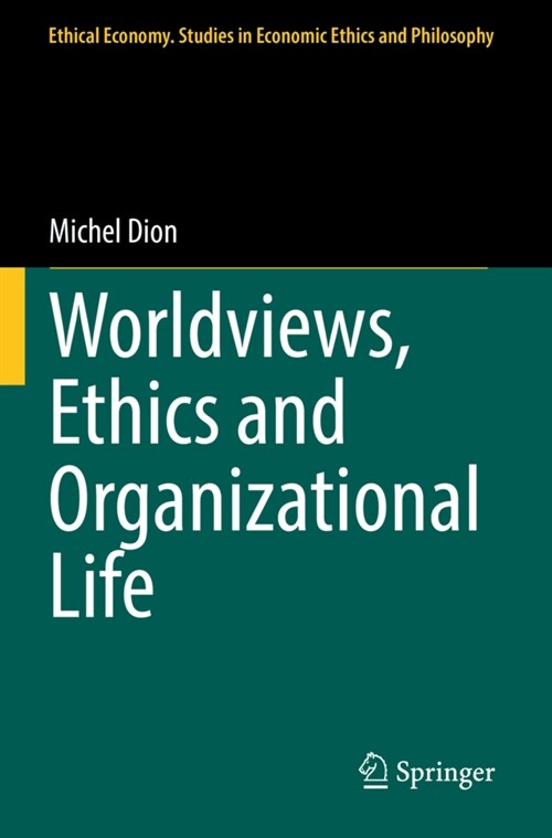 Worldviews, Ethics and Organizational Life (Paperback)