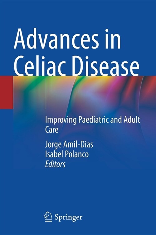 Advances in Celiac Disease: Improving Paediatric and Adult Care (Paperback, 2022)