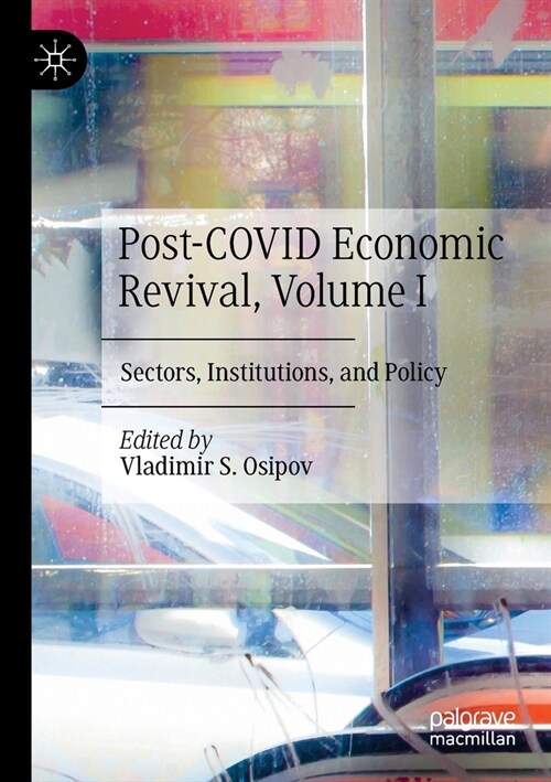 Post-Covid Economic Revival, Volume I: Sectors, Institutions, and Policy (Paperback, 2021)