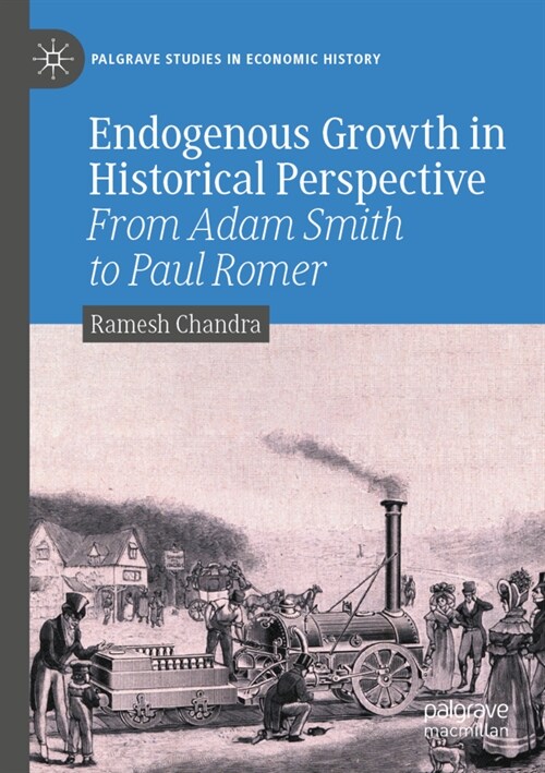 Endogenous Growth in Historical Perspective: From Adam Smith to Paul Romer (Paperback, 2022)