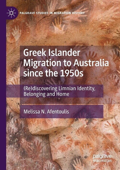 Greek Islander Migration to Australia Since the 1950s: (Re)Discovering Limnian Identity, Belonging and Home (Paperback, 2022)
