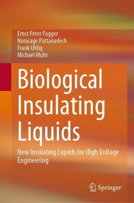Biological Insulating Liquids: New Insulating Liquids for High Voltage Engineering (Hardcover, 2023)