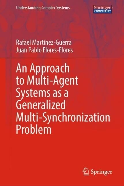 An Approach to Multi-Agent Systems as a Generalized Multi-Synchronization Problem (Hardcover)