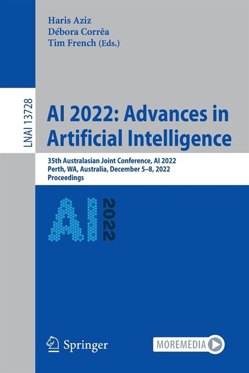 AI 2022: Advances in Artificial Intelligence: 35th Australasian Joint Conference, AI 2022, Perth, Wa, Australia, December 5-8, 2022, Proceedings (Paperback, 2022)