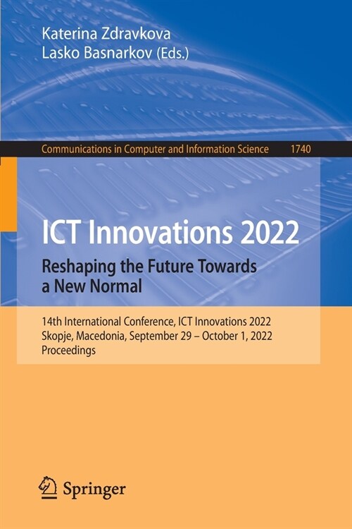 Ict Innovations 2022. Reshaping the Future Towards a New Normal: 14th International Conference, Ict Innovations 2022, Skopje, Macedonia, September 29 (Paperback, 2022)