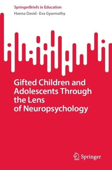 Gifted Children and Adolescents through the Lens of Neuropsychology (Paperback)