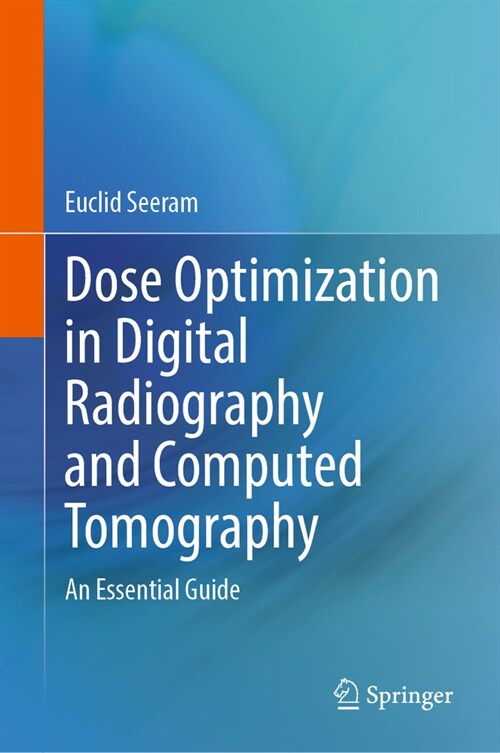 Dose Optimization in Digital Radiography and Computed Tomography: An Essential Guide (Hardcover, 2023)