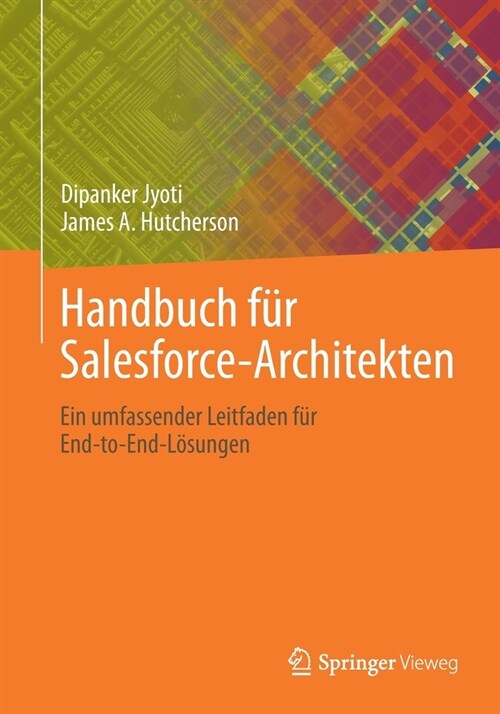 Handbuch F? Salesforce-Architekten: Ein Umfassender Leitfaden F? End-To-End-L?ungen (Paperback, 1. Aufl. 2022)