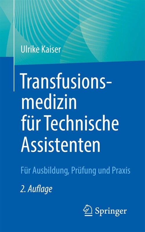 Transfusionsmedizin F? Technische Assistenten: F? Ausbildung, Pr?ung Und Praxis (Paperback, 2, 2. Aufl. 2023)