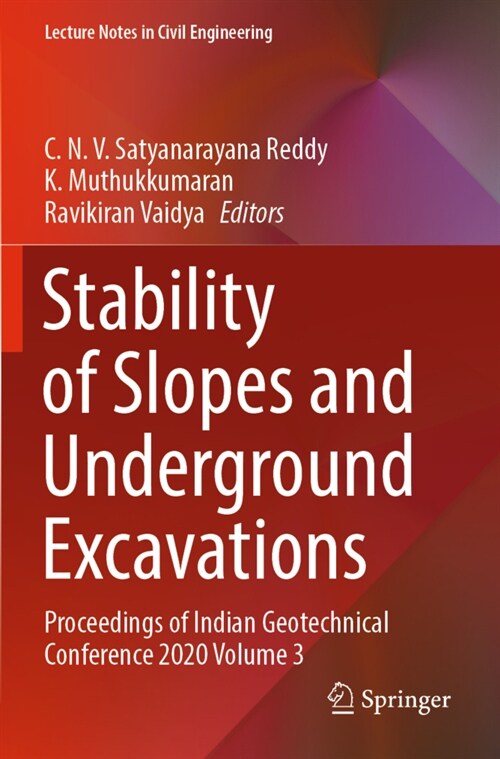 Stability of Slopes and Underground Excavations: Proceedings of Indian Geotechnical Conference 2020 Volume 3 (Paperback, 2022)