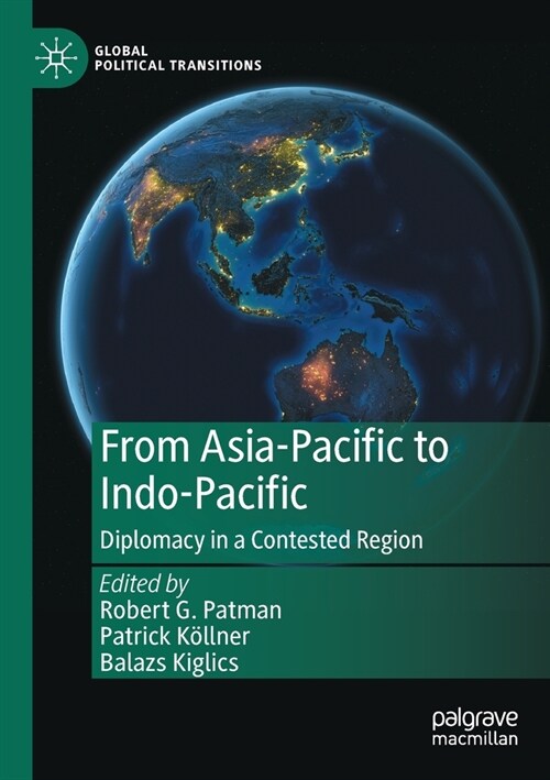 From Asia-Pacific to Indo-Pacific: Diplomacy in a Contested Region (Paperback, 2022)