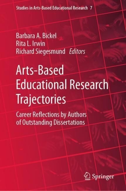 Arts-Based Educational Research Trajectories: Career Reflections by Authors of Outstanding Dissertations (Hardcover, 2023)