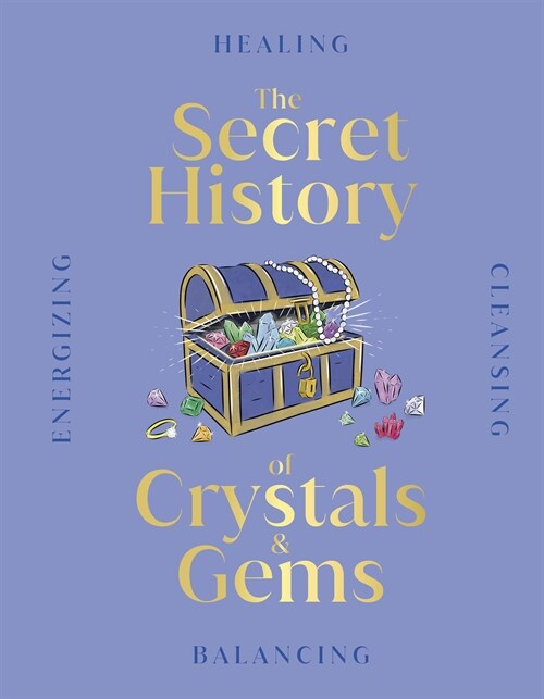 Crystal and Gems : From Mythical Properties to Magical Stories (Hardcover)