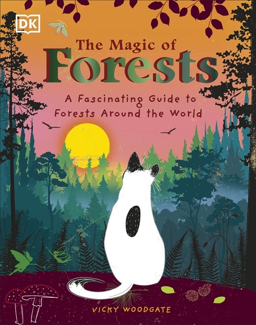 The Magic of Forests : A Fascinating Guide to Forests Around the World (Hardcover)