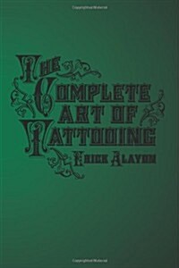 The Complete Art of Tattooing (Paperback)