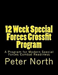 12 Week Special Forces Crossfit Program (Paperback)