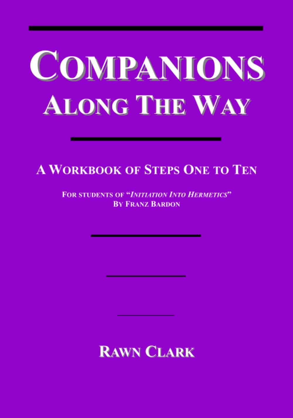 Companions Along The Way: A Workbook for IIH Steps One to Ten (Paperback)
